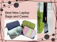 Best New Laptop Bags and Cases