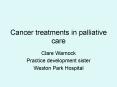 Cancer treatments in palliative care PowerPoint PPT Presentation