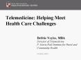 Telemedicine: Helping Meet Health Care Challenges PowerPoint PPT Presentation