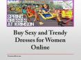 Buy Sexy and Trendy Dresses for Women Online