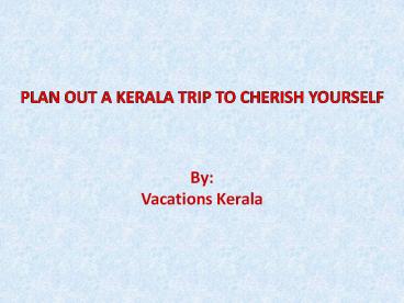 Reasonable Holiday Packages For Kerala