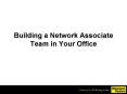 Building a Network Associate Team in Your Office PowerPoint PPT Presentation