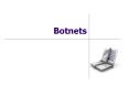 Botnets PowerPoint PPT Presentation