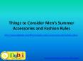 Things to consider men’s summer accessories and fashion
