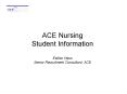 ACE Nursing Student Information Esther Heus Senior Recruitment Consultant, ACE PowerPoint PPT Presentation