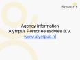 Agency information Alympus Personeelsadvies B.V. www.alympus.nl PowerPoint PPT Presentation