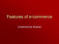 Features of e-commerce PowerPoint PPT Presentation