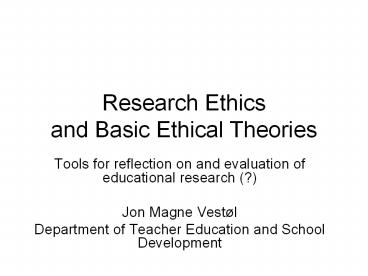 Research Ethics and Basic Ethical Theories
