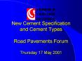 New Cement Specification and Cement Types Road Pavements Forum  Thursday 17 May 2001 PowerPoint PPT Presentation