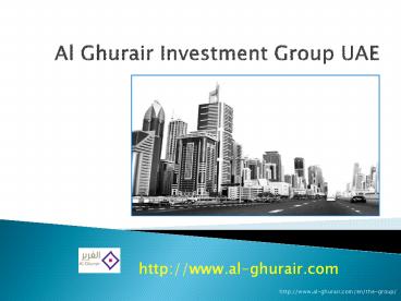 Al Ghurair Investment Group Dubai UAE