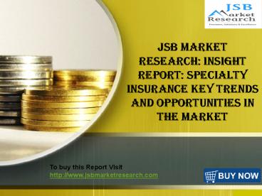 JSB Market Research: Insight Report: Specialty Insurance Key Trends and Opportunities in the Market