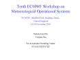 Tenth ECMWF Workshop on Meteorological Operational Systems PowerPoint PPT Presentation