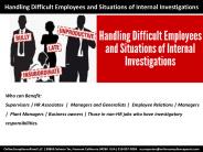Handling Difficult Employees and Situations of Internal Investigations