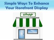Simple Ways To Enhance Your Storefront Display