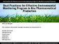 Best Practices for Effective Environmental Monitoring Program in Bio/Pharmaceutical Production PowerPoint PPT Presentation