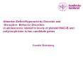 Attention-Deficit/Hyperactivity Disorder and Disruptive Behavior Disorders in adolescence related to levels of platelet MAO-B and polymorphisms in two candidate genes PowerPoint PPT Presentation
