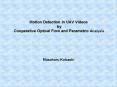 Motion Detection in UAV Videos by Cooperative Optical Flow and Parametric Analysis    Masaharu Kobashi PowerPoint PPT Presentation