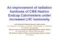 An improvement of radiation hardness of CMS Hadron Endcap Calorimeters under increased LHC luminosity PowerPoint PPT Presentation