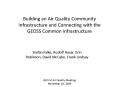 Building an Air Quality Community Infrastructure and Connecting with the GEOSS Common Infrastructure PowerPoint PPT Presentation