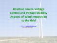 Reactive Power, Voltage Control and Voltage Stability Aspects of Wind Integration to the Grid PowerPoint PPT Presentation