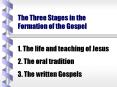The Three Stages in the Formation of the Gospel PowerPoint PPT Presentation