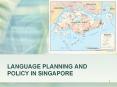 LANGUAGE PLANNING AND POLICY IN SINGAPORE PowerPoint PPT Presentation