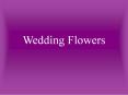 Wedding Flowers PowerPoint PPT Presentation