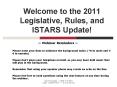 Welcome to the 2011 Legislative, Rules, and ISTARS Update! PowerPoint PPT Presentation