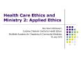 Health Care Ethics and Ministry 2: Applied Ethics PowerPoint PPT Presentation