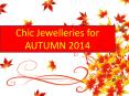 Chic Jewelleries for Autumn 2014 PowerPoint PPT Presentation