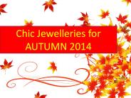 Chic Jewelleries for Autumn 2014