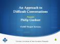 An Approach to Difficult Conversations Presenter Philip Gardner VASSP Project Services PowerPoint PPT Presentation