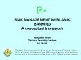 RISK MANAGEMENT IN ISLAMIC BANKING A conceptual framework PowerPoint PPT Presentation