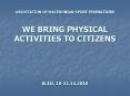 ASSOCIATION OF MACEDONIAN SPORT FEDERATIONS  WE BRING PHYSICAL ACTIVITIES TO CITIZENS   BLED, 18-21.11.2010 PowerPoint PPT Presentation