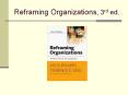 Reframing Organizations, 3rd ed. PowerPoint PPT Presentation