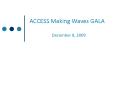 ACCESS Making Waves GALA PowerPoint PPT Presentation