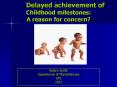 Delayed achievement of Childhood milestones: A reason for concern? PowerPoint PPT Presentation