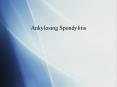 Ankylosing Spondylitis PowerPoint PPT Presentation