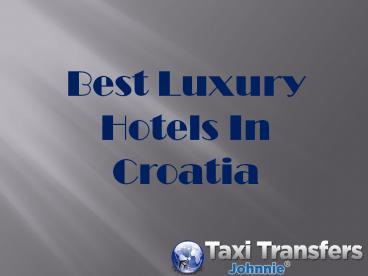 Best Luxury Hotels in Croatia