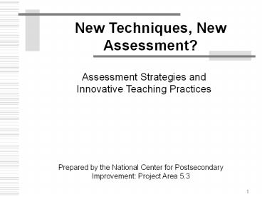 New Techniques, New Assessment?