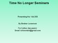 Time No Longer Seminars PowerPoint PPT Presentation