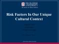 Risk Factors In Our Unique Cultural Context PowerPoint PPT Presentation
