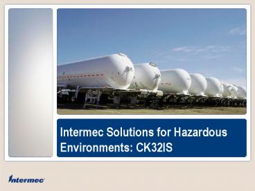 Intermec Solutions for Hazardous Environments: CK32IS