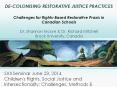 DE-COLONISING RESTORATIVE JUSTICE PRACTICES Challenges for Rights-Based Restorative Praxis in Canadian Schools  Dr. Shannon Moore PowerPoint PPT Presentation