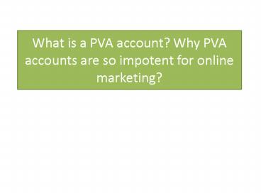 Why PVA Is very Impotent