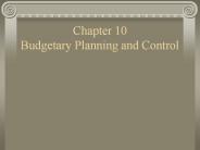 Chapter 10 Budgetary Planning and Control
