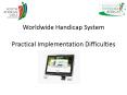 Worldwide Handicap System  Practical Implementation Difficulties PowerPoint PPT Presentation