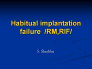 Habitual implantation failure /RM,RIF/