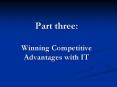 Part three:  Winning Competitive Advantages with IT PowerPoint PPT Presentation