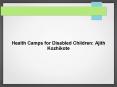 Health Camps for Disabled Children: Ajith Kozhikote PowerPoint PPT Presentation
